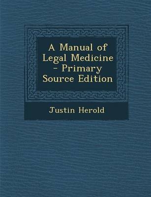 A Manual of Legal Medicine - Primary Source Edition