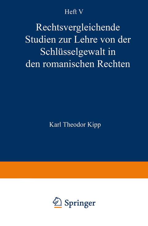 Rechtsvergleichende Studien zur Lehre von der Schl&uuml;sselgewalt in den Romanischen Rechten - Karl Theodor Kipp
