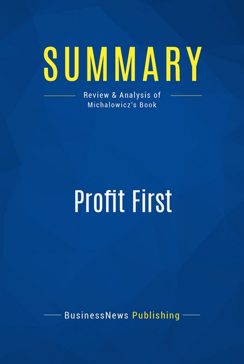 Summary: Profit First -  BusinessNews Publishing