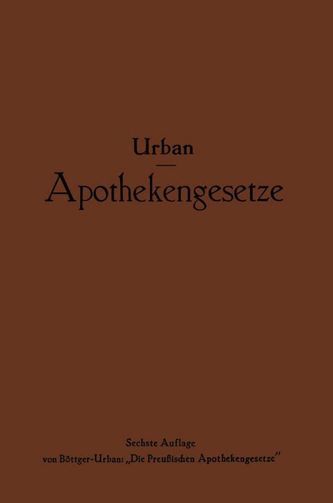 Apothekengesetze - Ernst Urban, NA B&ouml;ttger-Urban