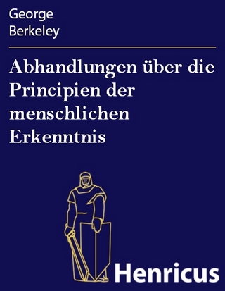 Abhandlungen über die Principien der menschlichen Erkenntnis