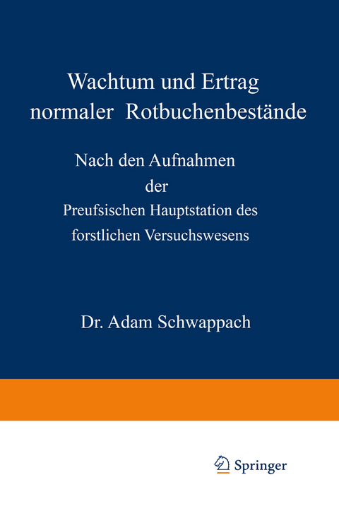 Wachstum und Ertrag normaler Rotbuchenbest&auml;nde - Adam Schwappach