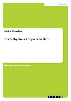Der Nilhymnus: Lobpreis an Hapi - Sabine Neureiter