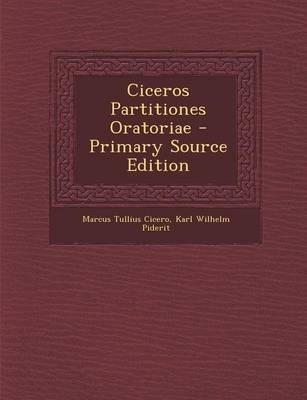 Ciceros Partitiones Oratoriae - Marcus Tullius Cicero, Karl Wilhelm Piderit