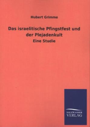 Das israelitische Pfingstfest und der Plejadenkult - Hubert Grimme