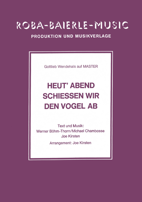 Heut' Abend schiessen wir den Vogel ab - Werner B&ouml;hm-Thorn, Joe Kirsten, Michael Chambosse