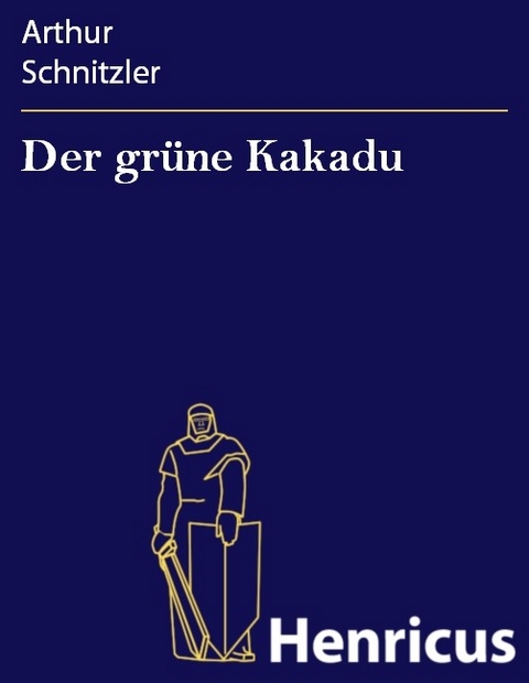 Der gr&uuml;ne Kakadu -  Arthur Schnitzler