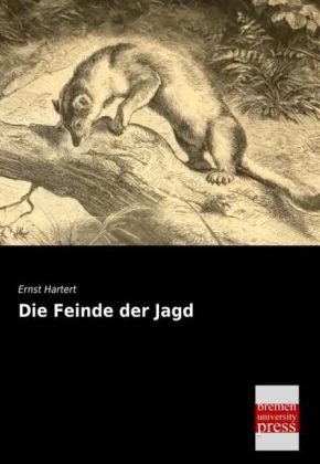Die Feinde der Jagd