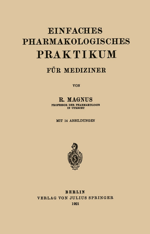 Einfaches Pharmakologisches Praktikum f&uuml;r Mediziner - R. Magnus
