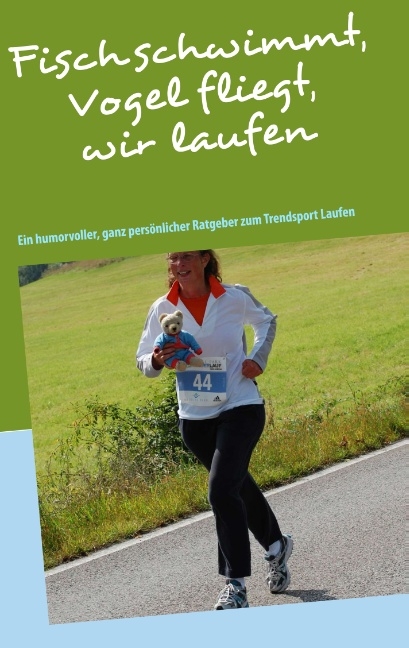 Fisch schwimmt, Vogel fliegt, wir laufen - Anette Rehm,  Iwan der B&auml;r