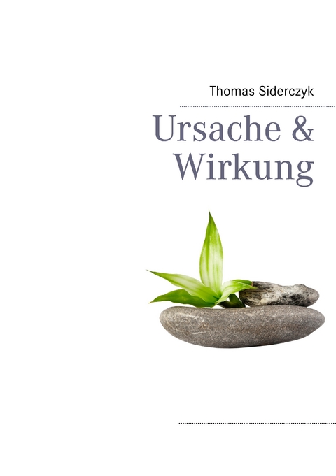 Ursache & Wirkung - Thomas Siderczyk