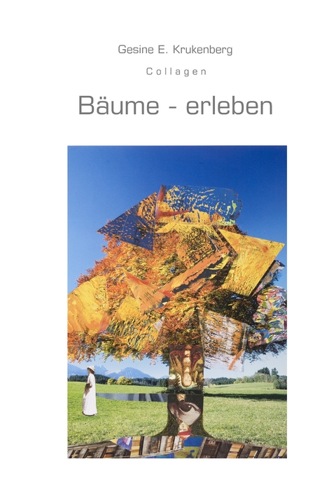 B&auml;ume - erleben - Gesine E. Krukenberg