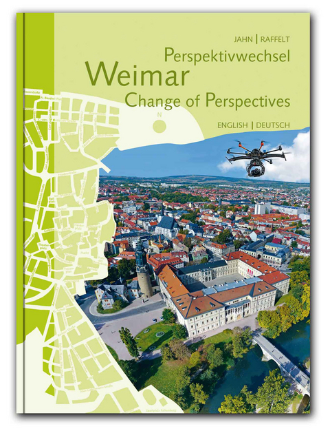 Perspektivwechsel Weimar Change of Perspectives - J&ouml;rg Uwe Jahn, Martin Raffelt
