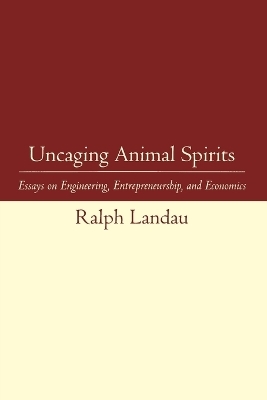 Uncaging Animal Spirits - Ralph Landau