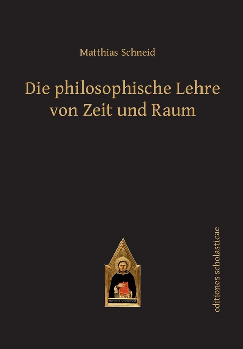 Die philosophische Lehre von Zeit und Raum - Matthias Schneid