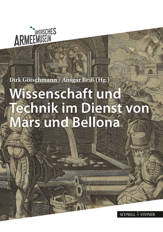 Wissenschaft und Technik im Dienst von Mars und Bellona