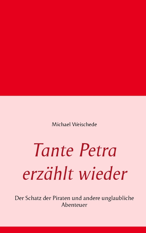 Tante Petra erz&auml;hlt wieder - Michael Weischede