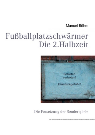 Fußballplatzschwärmer - Die 2.Halbzeit