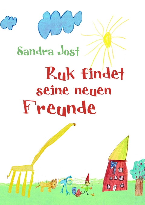 Ruk findet seine neuen Freunde - Sandra Jost