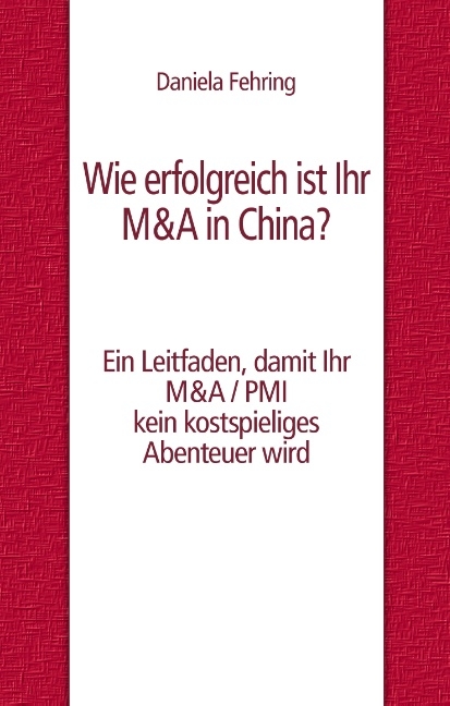 Wie erfolgreich ist Ihr M&A in China? - Daniela Fehring