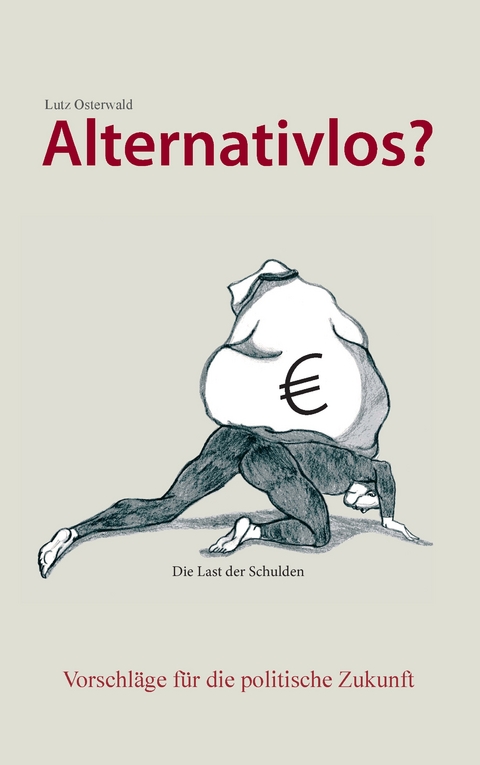 Alternativlos? - Lutz Osterwald