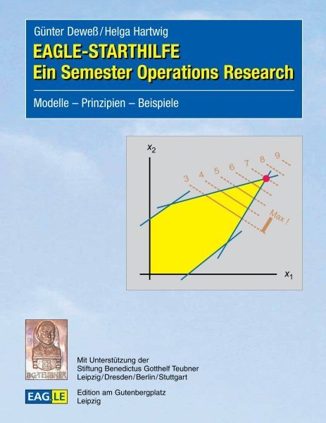 EAGLE-STARTHILFE Ein Semester Operations Research - G&uuml;nter Dewe&szlig;, Helga Hartwig