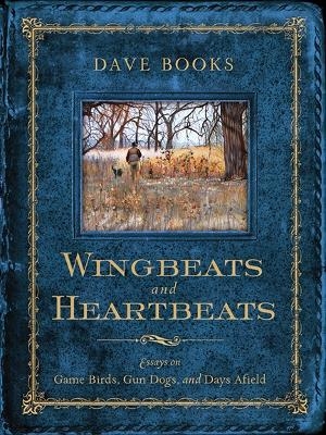 Wingbeats and Heartbeats - Dave Books