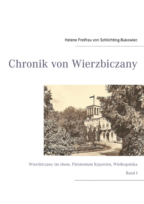 Chronik von Wierzbiczany - Helene Freifrau von Schlichting-Bukowiec