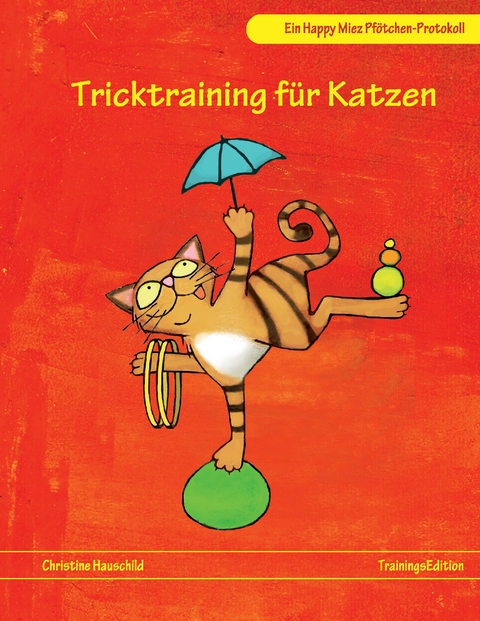 Tricktraining f&uuml;r Katzen - Christine Hauschild