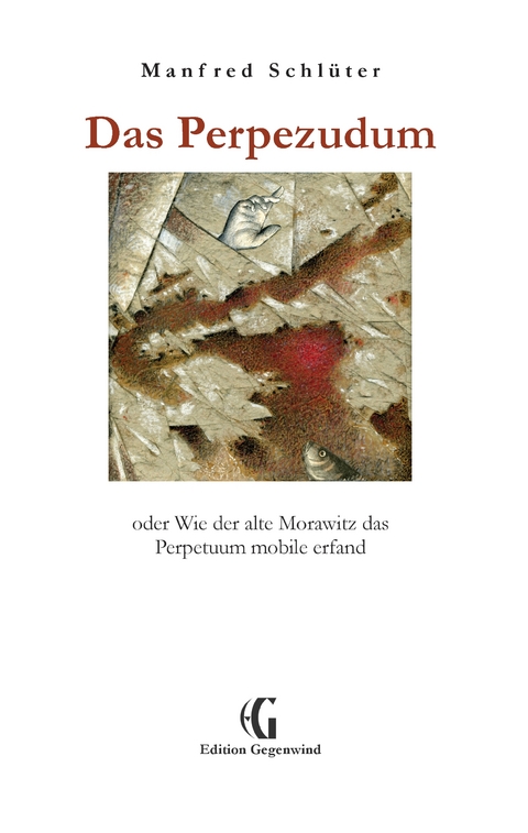 Das Perpezudum - Manfred Schl&uuml;ter