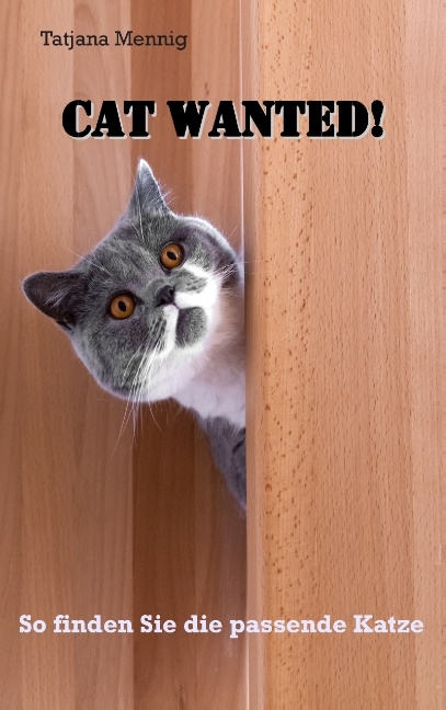 Cat Wanted! - Tatjana Mennig