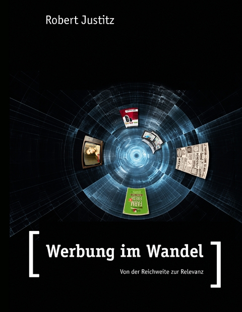 Werbung im Wandel - Robert Justitz