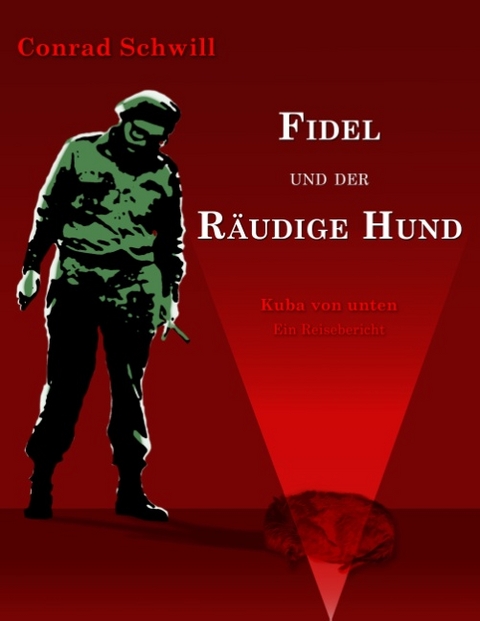 Fidel und der r&auml;udige Hund - Conrad Schwill