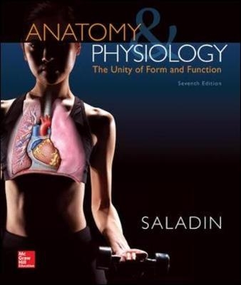 Anatomy & Physiology: The Unity of Form and Function - Kenneth Saladin
