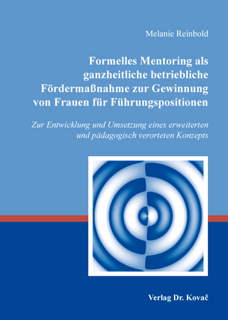 Formelles Mentoring als ganzheitliche betriebliche Fördermaßnahme zur Gewinnung von Frauen für Führungspositionen