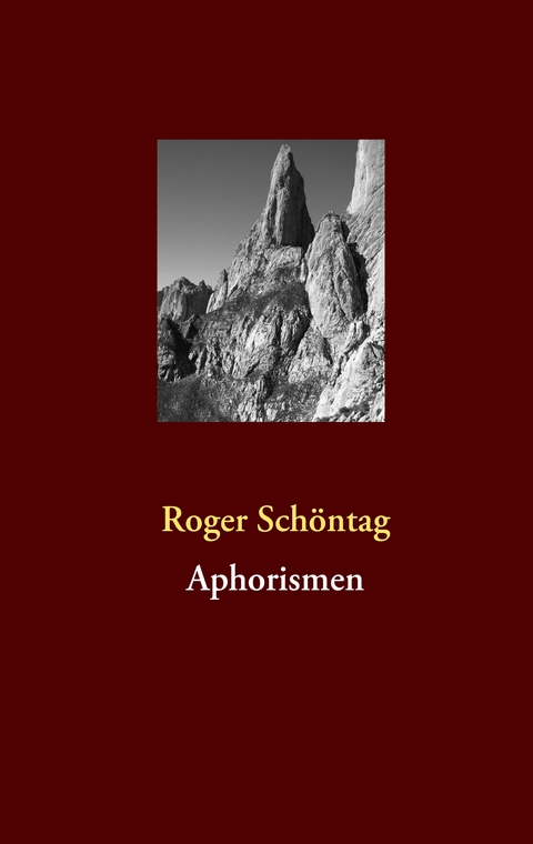 Aphorismen - Roger Sch&ouml;ntag