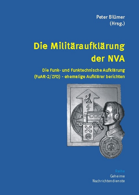 Die Milit&auml;raufkl&auml;rung der NVA - 