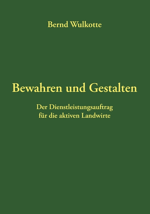 Bewahren und Gestalten - Bernd Wulkotte
