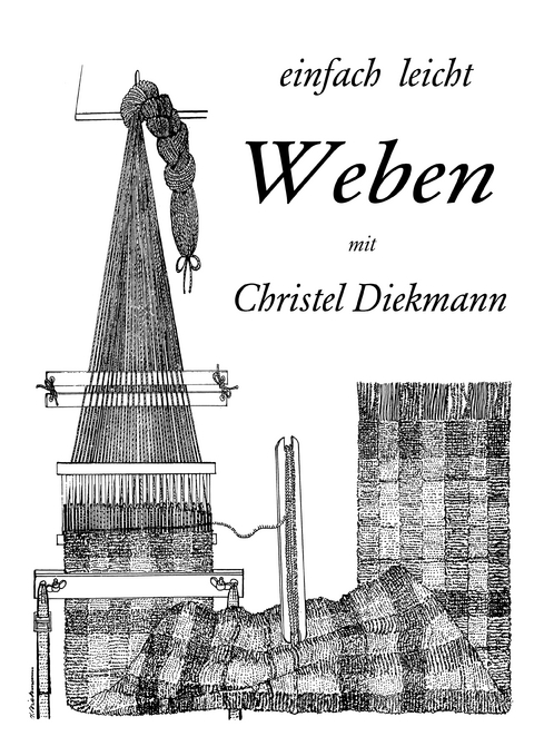 einfach leicht weben - Christel Diekmann