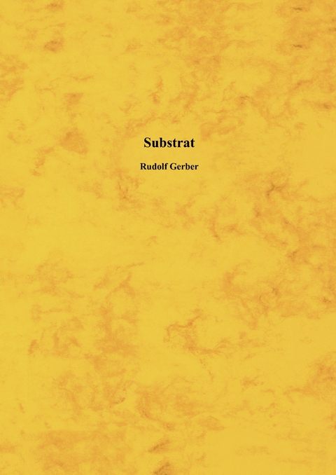 Substrat - Rudolf Gerber