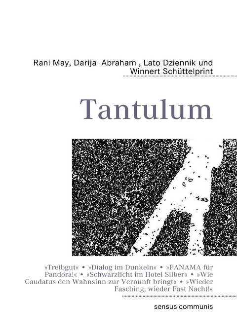 Tantulum - Darija Abraham, Lato Dziennik, Winnert Sch&uuml;ttelprint, Rani May