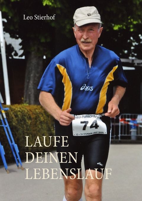 Laufe deinen Lebenslauf - Leo Stierhof