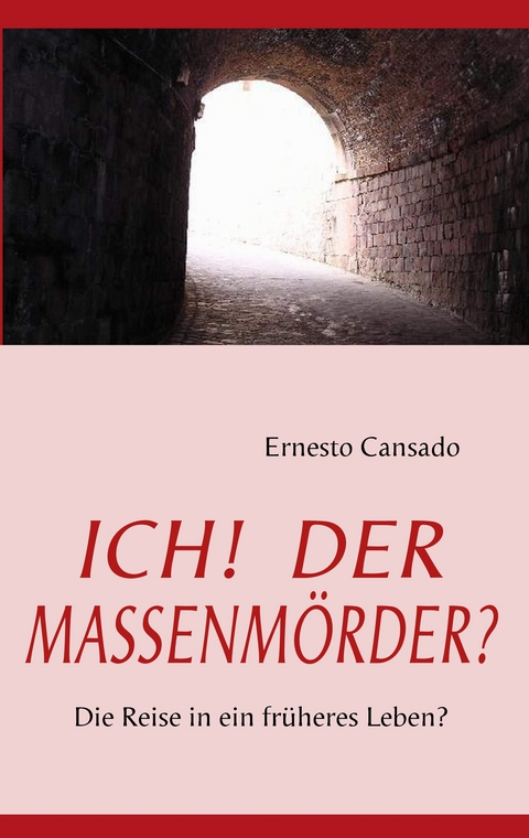 ICH! DER MASSENM&Ouml;RDER? - Ernesto Cansado