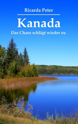 Kanada - Das Chaos schlägt wieder zu