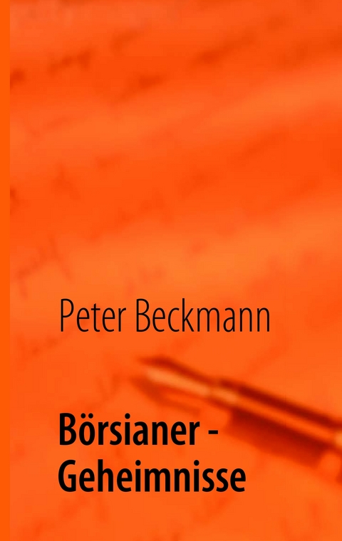 B&ouml;rsianer - Geheimnisse - Peter Beckmann