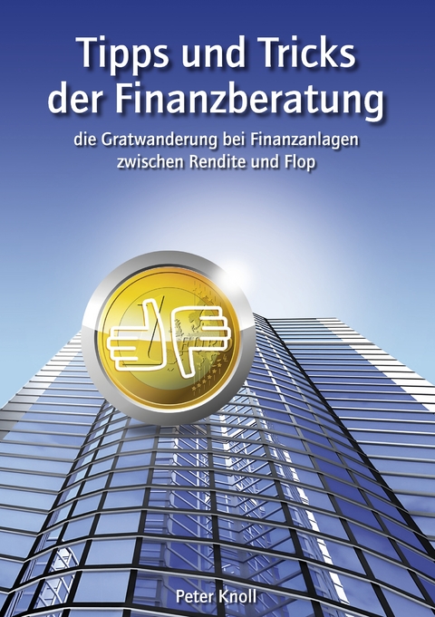 Tipps und Tricks der Finanzberatung - Peter Knoll