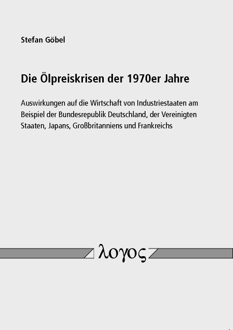 Die &Ouml;lpreiskrisen der 1970er Jahre - Stefan G&ouml;bel