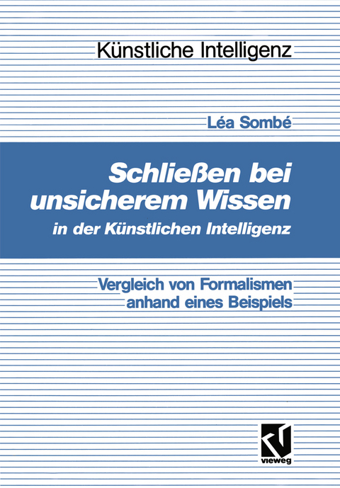 Schlie&szlig;en bei unsicherem Wissen in der K&uuml;nstlichen Intelligenz - L&eacute;a Somb&eacute;