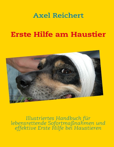 Erste Hilfe am Haustier - Axel Reichert