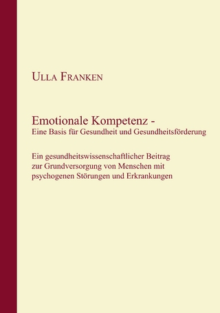 Emotionale Kompetenz - Eine Basis für Gesundheit und Gesundheitsförderung